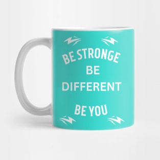 Be stronge be different be you , motivation Mug